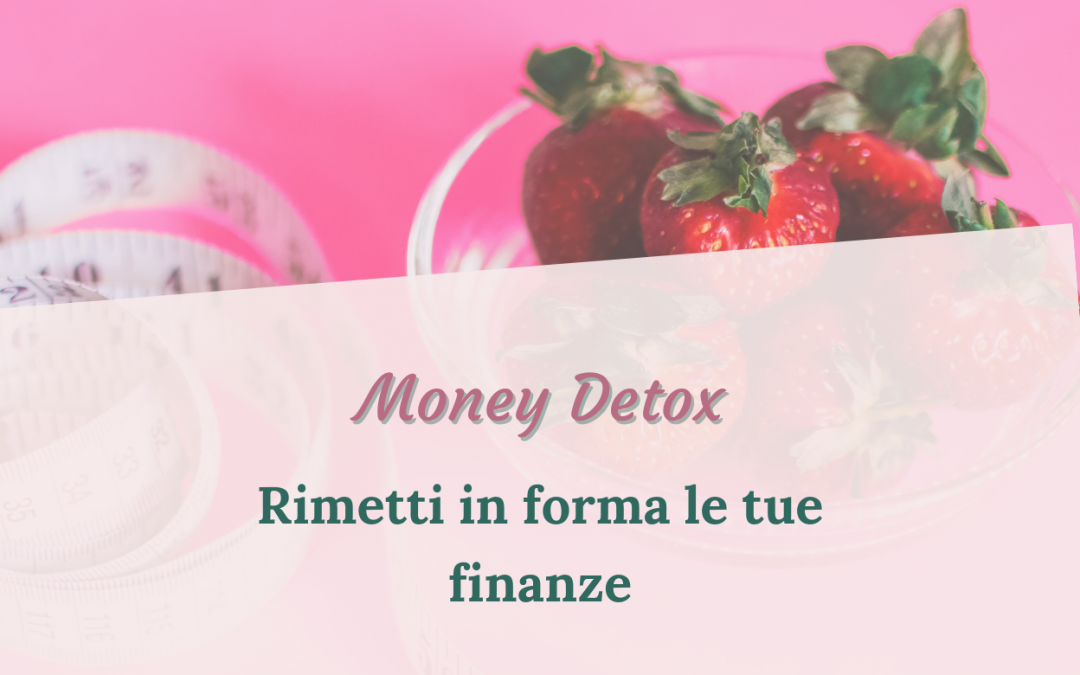 Money Detox – Rimetti in forma le tue finanze